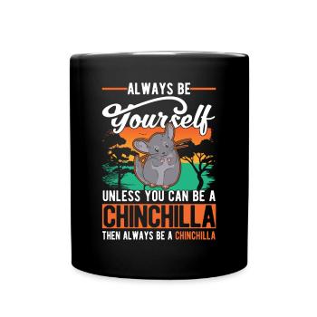 Soyez toujours vous-même à moins que vous ne puissiez être un Chinchilla - Mug uni - noir - Devant