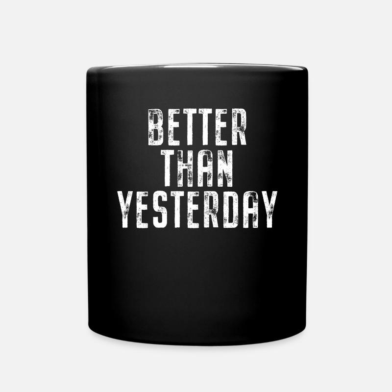 Better Than Yesterday Training Laufen Fokus Erfolg - Tasse einfarbig - Schwarz