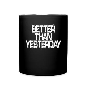 Better Than Yesterday Training Laufen Fokus Erfolg - Tasse einfarbig - Schwarz - Vorne