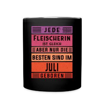 Metzger Geburtstag Juli geboren Fleischerin - Tasse einfarbig - Schwarz - Vorne