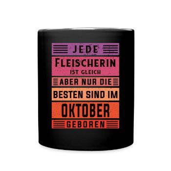 Metzger Geburtstag Oktober geboren Fleischerin - Tasse einfarbig - Schwarz - Vorne