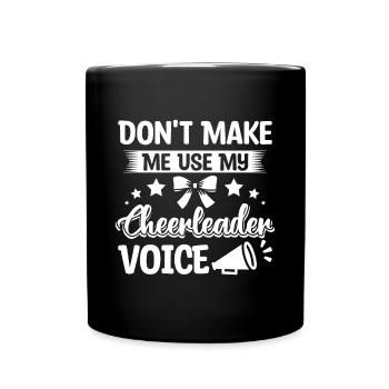Don't make me use my cheerleader voice - Tasse einfarbig - Schwarz - Vorne