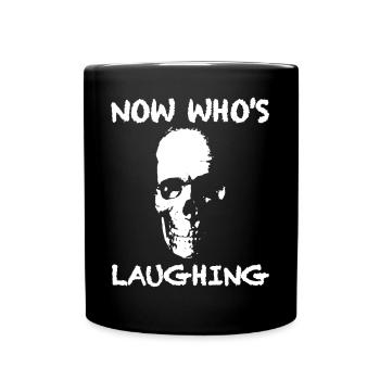 Qui rit maintenant | dictons drôles, sarcasme - Mug uni - noir - Devant