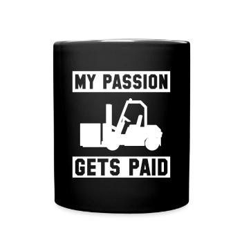 My Passion Gets Paid Forklift Shirt Gift - Full Colour Mug - black - Front