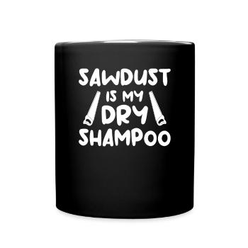 La sciure de bois est mon shampooing sec Home Improvement Handyma - Mug uni - noir - Devant