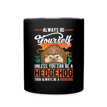 Soyez toujours vous-même À moins que vous ne puissiez être un hérisson - Mug uni - noir - Devant