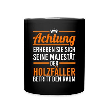 Waldarbeiter Förster Waldarbeit Holzfäller - Tasse einfarbig - Schwarz - Vorne