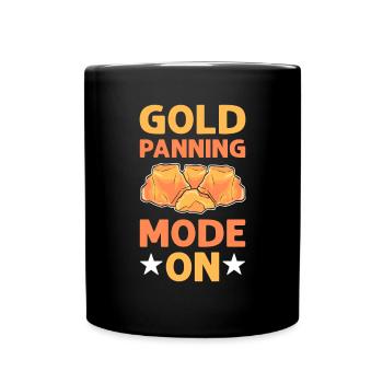 Goldwaschmodus Ein. Goldwaschen. Goldschürfer - Tasse einfarbig - Schwarz - Vorne