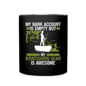 Bowfishing Bank Account empty Bowhunter Fisherman - Tasse einfarbig - Schwarz - Vorne