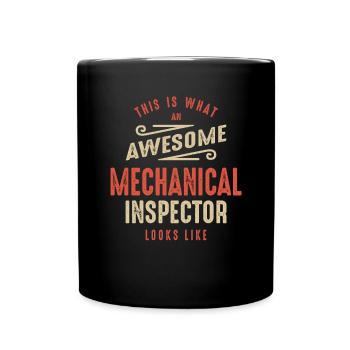 Funny Awesome Mechanical Inspector Job Occupation - Full Colour Mug - black - Front