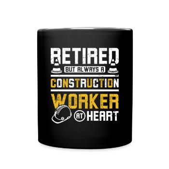 Retired but always a construction worker at heart - Tasse einfarbig - Schwarz - Vorne