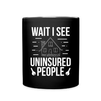 Insurance Broker Wait see uninsured People Agent - Full Colour Mug - black - Front