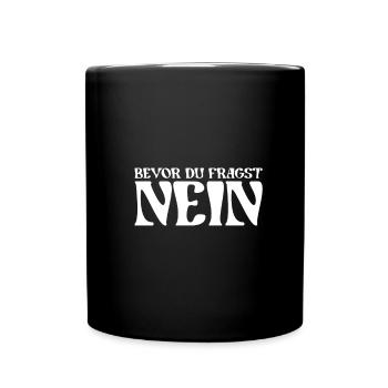 Bevor du fragst nein - Tasse einfarbig - Schwarz - Vorne