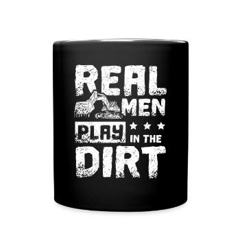 Real men play in the dirt excavator driver - Tasse einfarbig - Schwarz - Vorne