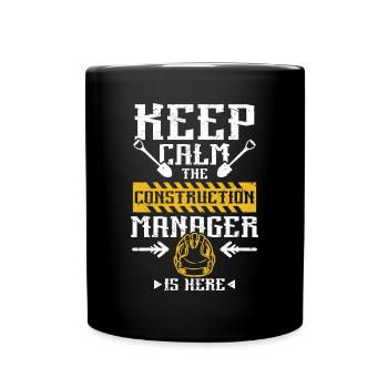 Keep calm the consruction manager is here - Tasse einfarbig - Schwarz - Vorne