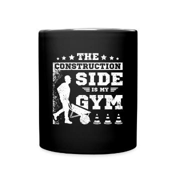 The construction side is my gym - Tasse einfarbig - Schwarz - Vorne