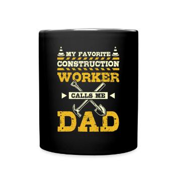 My favorite construction worker calls me dad - Tasse einfarbig - Schwarz - Vorne