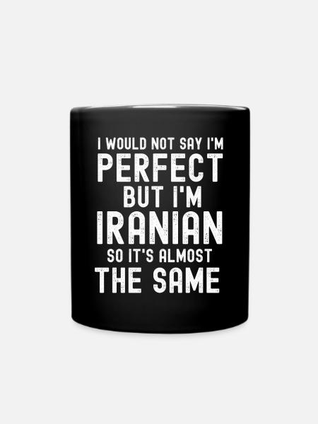 Ich würde nicht sagen, dass ich perfekt bin Iraner - Tasse einfarbig - Schwarz