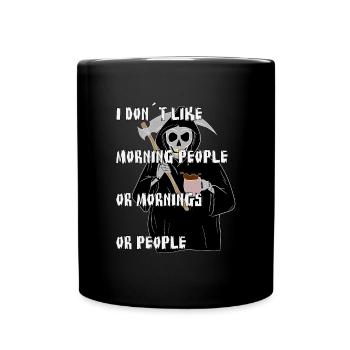I Hate Morning People And Mornings And People - Full Colour Mug - black - Front