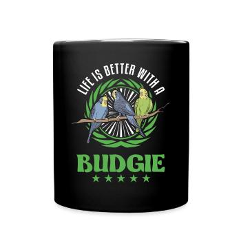 Life is better with a Budgie Budgie Parakeet Parakeet - Full Colour Mug - black - Front