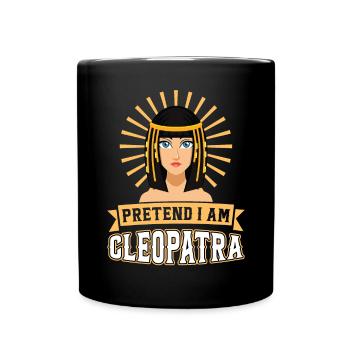 Imaginez que je sois Cléopâtre - Égyptologue - Mug uni - noir - Devant