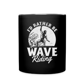 Surfer - I'd Rather Be Wave Riding - Wave Surfing - Full Colour Mug - black - Front