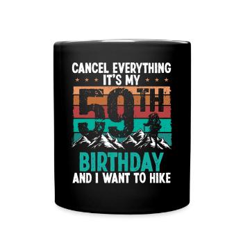 59 Year Old Hiker Cancel go Hiking 59 Birthday - Tasse einfarbig - Schwarz - Vorne
