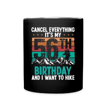 56 Year Old Hiker Cancel go Hiking 56 Birthday - Tasse einfarbig - Schwarz - Vorne