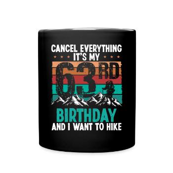 63 Year Old Hiker Cancel go Hiking 63 Birthday - Tasse einfarbig - Schwarz - Vorne