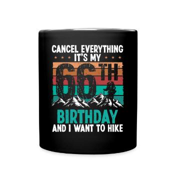 66 Year Old Hiker Cancel go Hiking 66 Birthday - Tasse einfarbig - Schwarz - Vorne