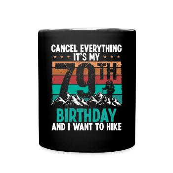 79 Year Old Hiker Cancel go Hiking 79 Birthday - Tasse einfarbig - Schwarz - Vorne