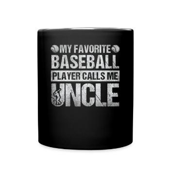 My Favorite Baseball Player Calls Me Uncle - Full Colour Mug - black - Front