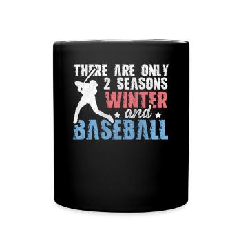 There Are Only 2 Seasons Winter & Baseball - Tasse einfarbig - Schwarz - Vorne