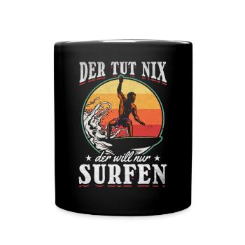 Der tut nix der will nur Surfen - Wassersport Surf - Tasse einfarbig - Schwarz - Vorne