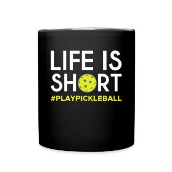 Life Is Short Pickleball Shirt Cadeau - Mug uni - noir - Devant