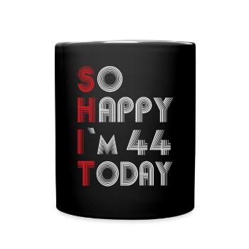 44 Geburtstag - Tasse einfarbig - Schwarz - Vorne