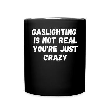 L’éclairage au gaz n’est pas réel, vous êtes juste fou - Mug uni - noir - Devant