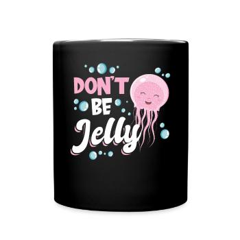 Don't Be Jelly - Qualle - Tasse einfarbig - Schwarz - Vorne