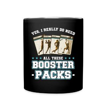 Yes, I Really Need All These Booster Packs - Full Colour Mug - black - Front