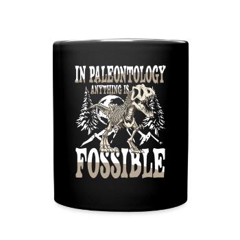 In Paleontology Anything Is Fossible - Tasse einfarbig - Schwarz - Vorne