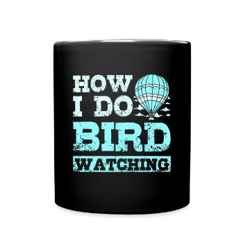 How I do bird watching hot air balloon - Tasse einfarbig - Schwarz - Vorne
