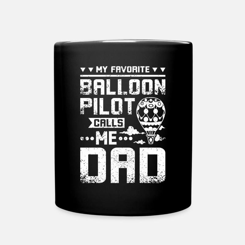 My favorite balloon pilot calls me dad - Tasse einfarbig - Schwarz