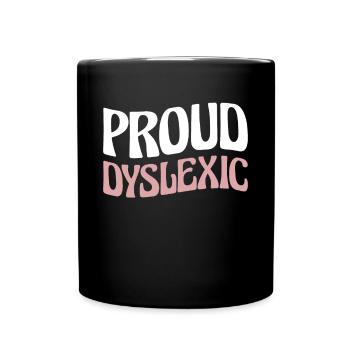 Proud Dyslexic Shirt Gift - Full Colour Mug - black - Front