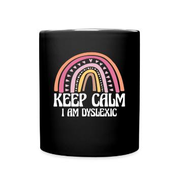 Keep Calm I Am Dyslexic - Full Colour Mug - black - Front