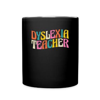 Dyslexia Teacher Shirt Gift - Full Colour Mug - black - Front