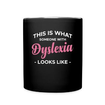 This Is What An Awesome Dyslexia Looks Like - Tasse einfarbig - Schwarz - Vorne