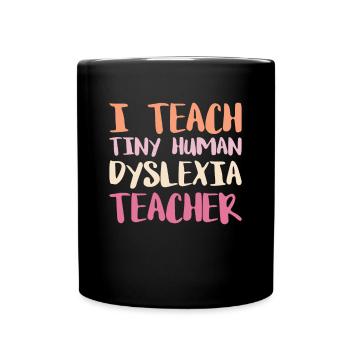 J’enseigne à Tiny Himan Dyslexia Teacher - Mug uni - noir - Devant