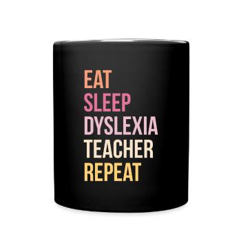 Manger Dormir Dyslexie Enseignant Répéter Chemise - Mug uni - noir - Devant