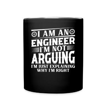 Funny Engineering - I Am An Engineer I'm Not Argui - Full Colour Mug - black - Front