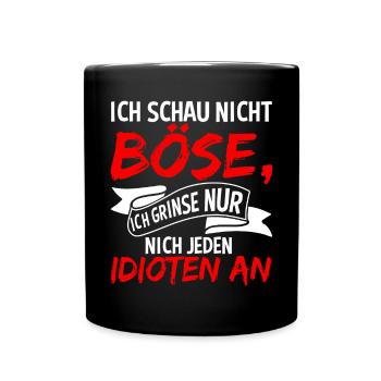 Ich Schau Nicht Böse Ich Grinse Nur Nicht Jeden - Tasse einfarbig - Schwarz - Vorne